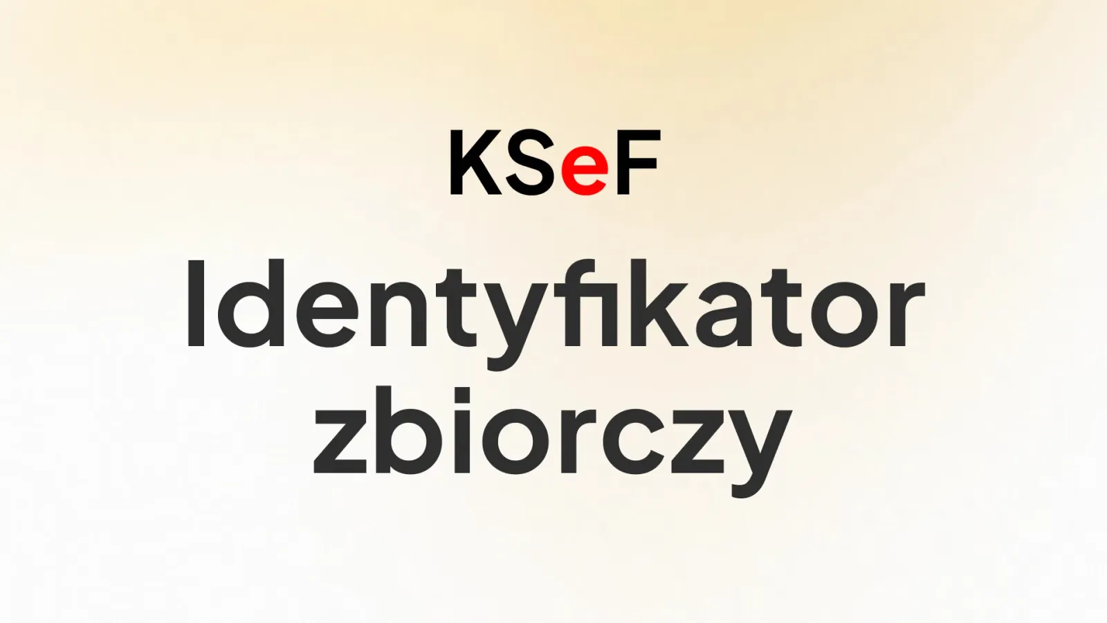 Identyfikator zbiorczy KSeF: czym jest i jak go utworzyć (2027)